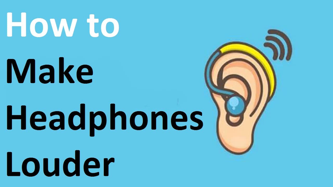 How To Make Headphones Louder; (Android, iPhones, PC Windows 10-7)